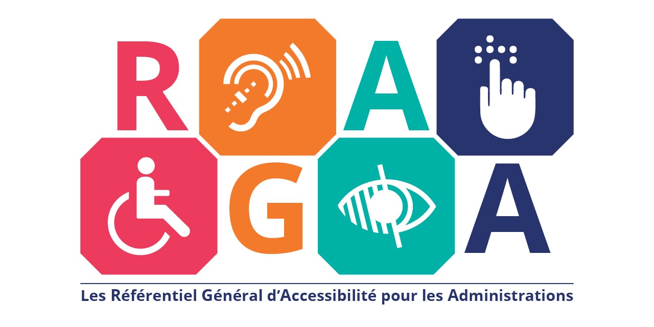 Le RGAA : Référentiel Général d'Accessibilité pour les Administrations